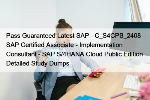 Pass Guaranteed Latest SAP - C_S4CPB_2408 - SAP ...